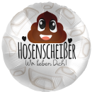 Premioloon Folienballon Hosenscheißer wir lieben...